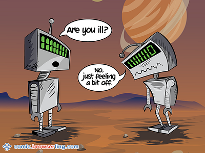 Bits and Bytes Joke 11111110 11111111 bit byte ill off planet robot robots sick