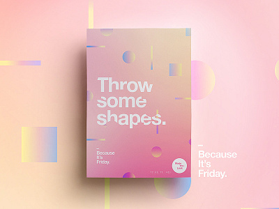 👁Made You Look👁 | 33 | Throw some shapes. 2017 colours design freelance friday gradient poster type typography