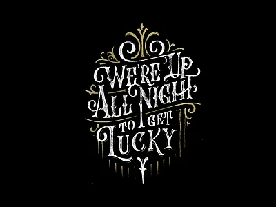 We're up all night to get lucky design handlettering lettering retro typography vintage