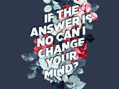 Change Your Mind design flowers music the killers typography