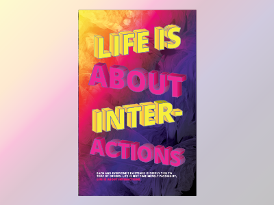 Design Poster - Life is about Interactions poster quote