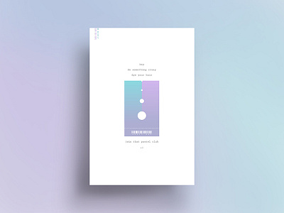 Made You Look / 07 / Join the Pastel Club 100posters admit one art direction color gradients graphic design pastel ticket