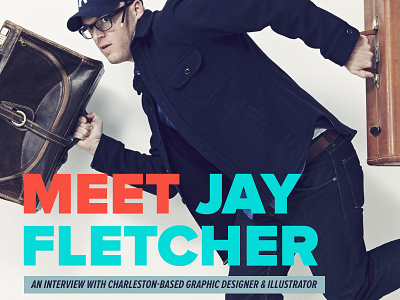 Meet Jay Fletcher agency branding design freelance illustration interview print studio web