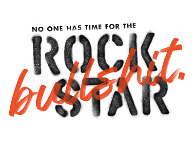 Rock Star Bullshit quote sharpie spraypaint typography
