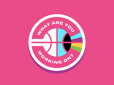 What Are You Working On? basketball contest dribbble eye prism spectrum sticker sticker mule