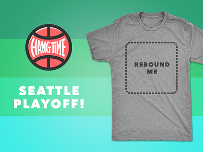 Hang Time Seattle Playoff design conference hang time playoff seattle shirt t shirt