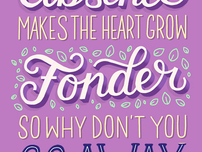 Absence Makes the Heart Grow Fonder 3d handlettering ipad pro lettering love procreate quote sarcastic script shadow type typography