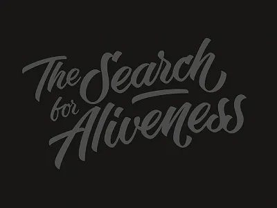 Lettering: The Search for Aliveness custom type customtype hand lettering handlettering lettering logo logodesign type typography