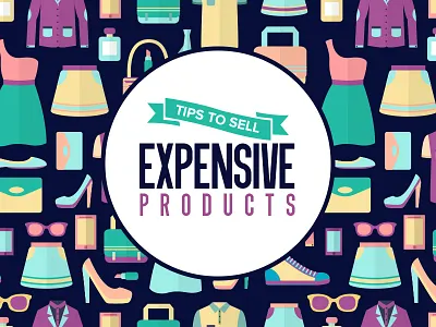 Tips To Sell Expensive Products ecommerce expensive fatbit online products