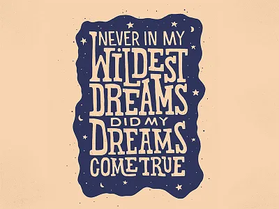 'Never In My Wildest Dreams' dan auerbach dreams handlettering inspiration lettering love lyrics music nighttime sleep wild