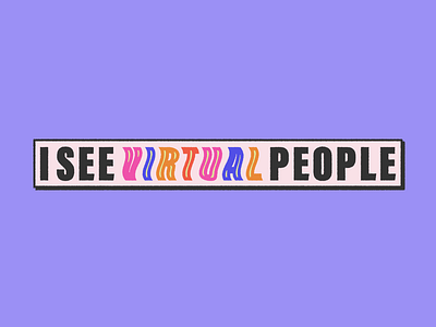 I See *Virtual* People augmented reality virtual reality