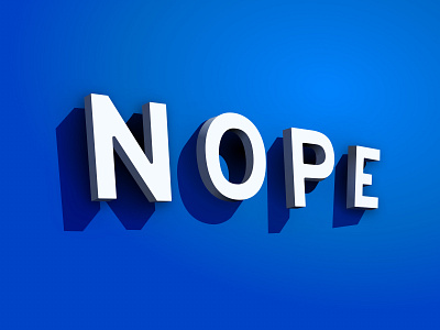 Nope 3d 3d art cast shadow custom font rendering sanserif shadow typography