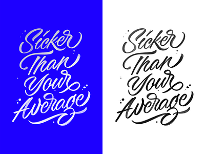 Sicker than your average brushpen brushtype calligraphy custom type hand lettering handlettering handmade lettering logotype script sketch type typography