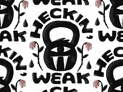 Weak character eye floral gritty handdrawn handlettering inktober kettlebell lettering strong weak workout