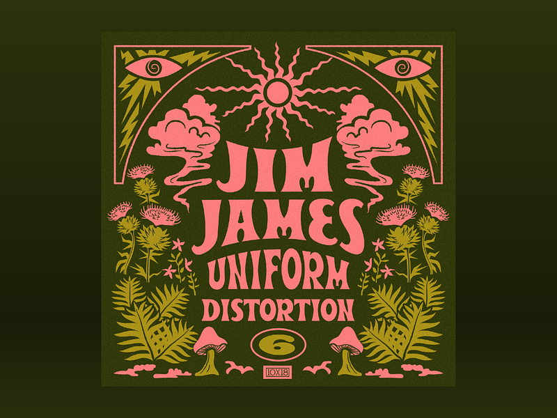 10x18: #6 Jim James - Uniform Distortion 10x18 album art beale forest hoodzpah illustration lettering magical psychedelic retro smoke trippy