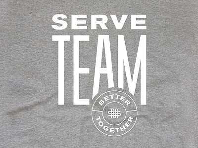 Serve Shirt better togehter church serve shirt students type