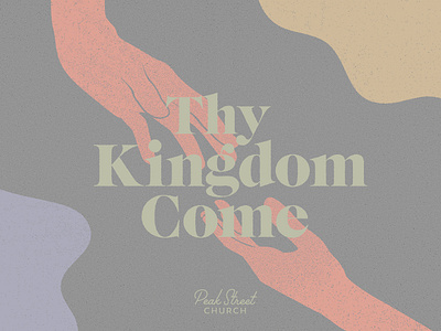 Thy Kingdom Come christian church hand drawn hands kingdom kingdom come minimal sermon art sermon series shapes texture
