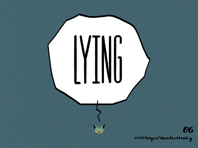 Day 6: 100 Days of Hand Lettering 100 days of hand lettering 100dayproject cat character comic comic art comic book design hand lettering hand lettering art illustration lettering lying saga typefight typography