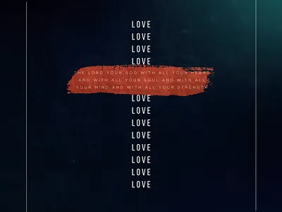 Love The Lord Your God christian commandment cross crux sola design faith god graphic design jesus scripture type typography
