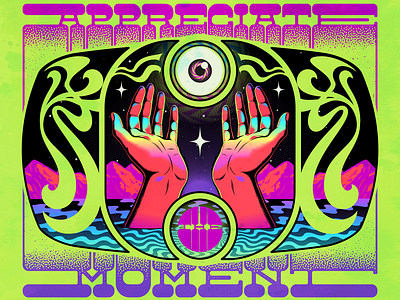 Appreciate the Moment design illustration lettering positive thinking psychedelic retro sixties surrealism trippy typography vector vintage wisdom