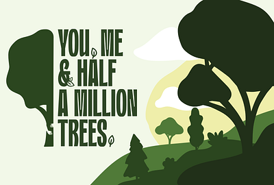 You, Me & Half a Million Trees branding canada design event graphic design green illustration landscape logo non profit trees
