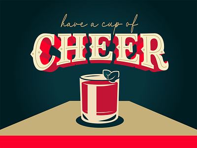 Cup of Cheer 🥃 3d agency cheer christmas dribbble drink graphic design holidays illustration illustrator indiana indianapolis layout marketing new year red script typography vector western