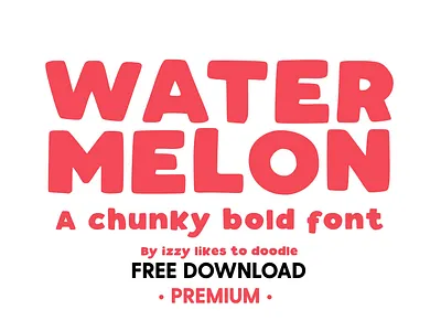 Free Premium Download - Watermelon - A Chunky Bold Font bold bold font branding chunky chunky bold font chunky font font fruit funky hand drawn hand lettered invitations lettering logo typeface typography unique vector vibrant watermelon font