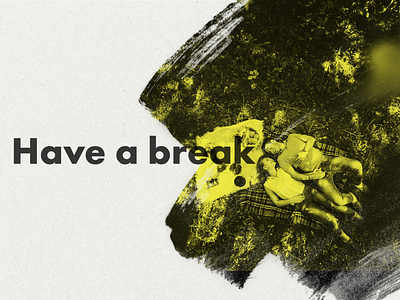 Have A Break bold color bold font duotone gradient masked