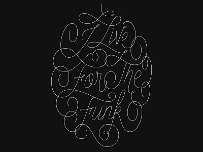I Live For The Funk beziers biggie branding calligraphy design goodtype hashtaglettering illustrator lettering machine gun funk mono monoline monoweight notorious notorious big script type typeyeah typography vector