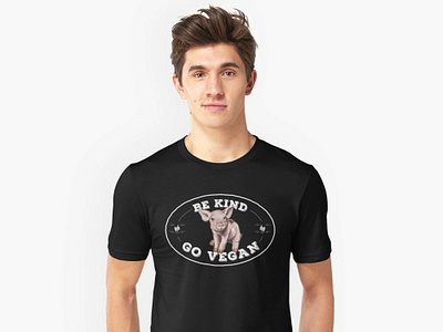 Be Kind - Go Vegan Tshirt Design pig tshirt design vegan