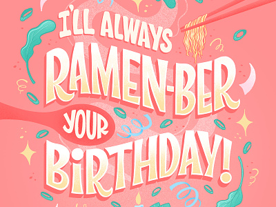 Ramen Birthday Greeting birthday digital art food food pun greeting card hand lettering illustration lettering letters noodles procreate ramen typography