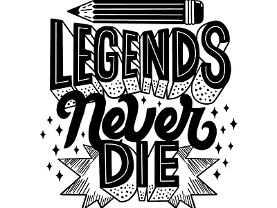 Legends Never Die artist hand drawn type hand lettering hand lettering art hand lettering artist illustration illustrator ipad pro legend legends legends never die procreate script lettering t shirt design type typography