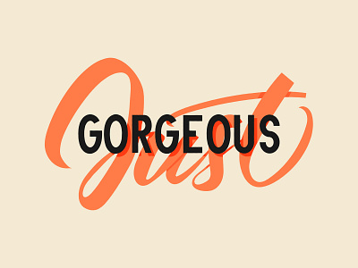 Just Gorgeous - Typography Test art branding cursive design emotion feelings font gorgeous hand letter illustration illustrator just gorgeous logo logo design text typography vector