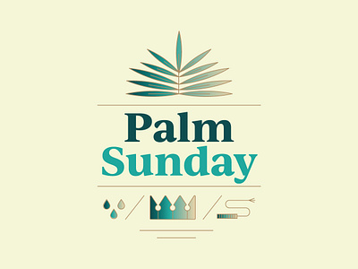 Palm Sunday Graphic bible brand branding christian church crown easter jesus lines logo ministry missions palm plant sad scripture series sermon sunday whip