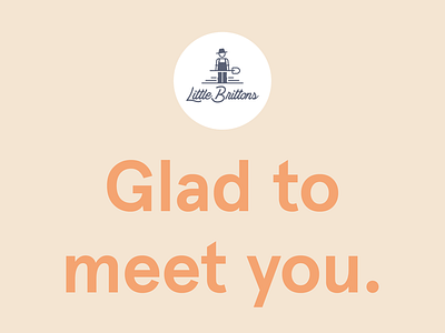 Glad to meet you. art branding design graphics identity logo relaxed typographic