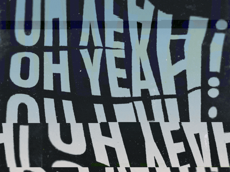 OH YEAH! abstract animated gif animated type typography animation design displacement map gif graphic graphic art kinetic type mograph morphing motion motion graphics type animation type art typography