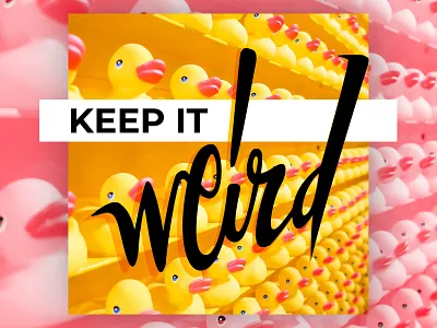 Keep it Weird brand branding brush calligraphy design duckie expressive flat graphic handwriting illustration lettering logo logotype minimal texture type typography vector weird