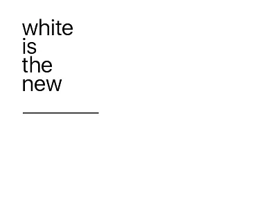 white is the new ________ allwhite austria branding flat illustration minimal sf ui simple typo typo logo typography typography design white white and black white board