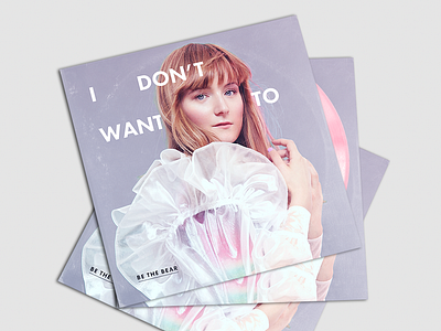 Be the Bear - I Don't Want To album art album cover artwork design vinyl cover