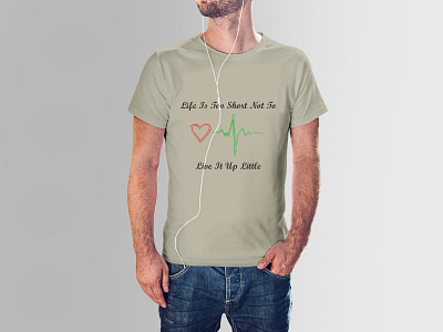 Life Is Too Short life t shirt