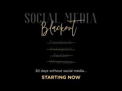 Social Media Blackout 30daychallenge 30days blackout declutter facebook habit habits inspiration inspirational inspiring instagram motivation nomad nosocialmedia quote socialmedia socialmediablackout twitter type whatsapp