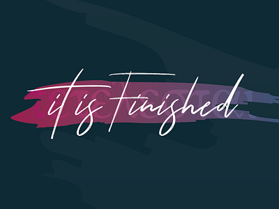 It Is Finished » Good Friday blood christian church crucifixion easter jesus passover series sermon tetelestai