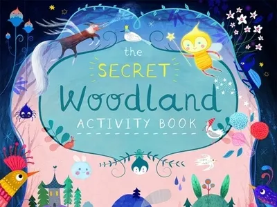 The Secret Woodland activity book book cartoon character design childrens book colourful cute fairytale fun illustration imagination published scandinavian story woodland