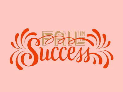 Fail Into Success calligraphy design goodtype handlettering handwriting illustration lettering letters procreate quote type type daily typespiration typogaphy