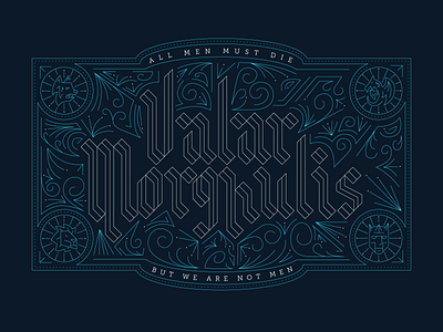 Valar Moghulis art blackletter decorative design gameofthrones got illustration ornate type typography valarmorghulis