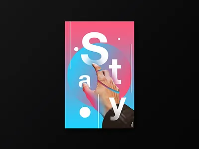 S T A Y art direction design graphic design posterdesign