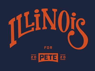 Illinois for Pete branding hand lettered hand lettered font hand lettered logo hand lettering handtype illinois lettered lettering logo logo design logo design branding logotype mayor pete pete buttigieg presidential states typogaphy typography
