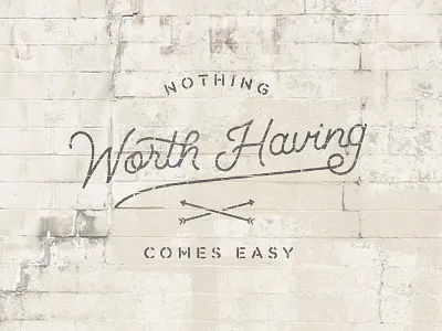 Worth Having brick hand letter hand type lettering mono script texture type