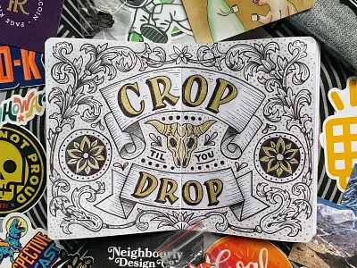 Crop til you Drop! black and white conference design floral gold handdrawn handlettering illustration lettering ornate sketch skull typography vintage