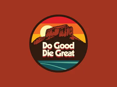 Do Good / Die Great Patch #2 apparel branding design flat hiking icon illustration logo outdoors patch retro vector